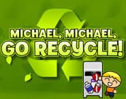 Michael Michael Go Recycle
